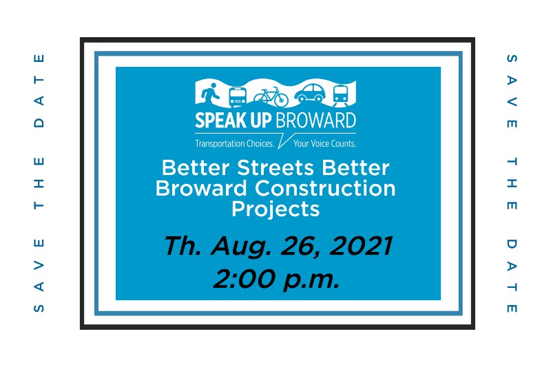 Speak Up Broward Online Event, Better Streets Better Broward will be hosted on Aug 26 at 2:00 p.m.